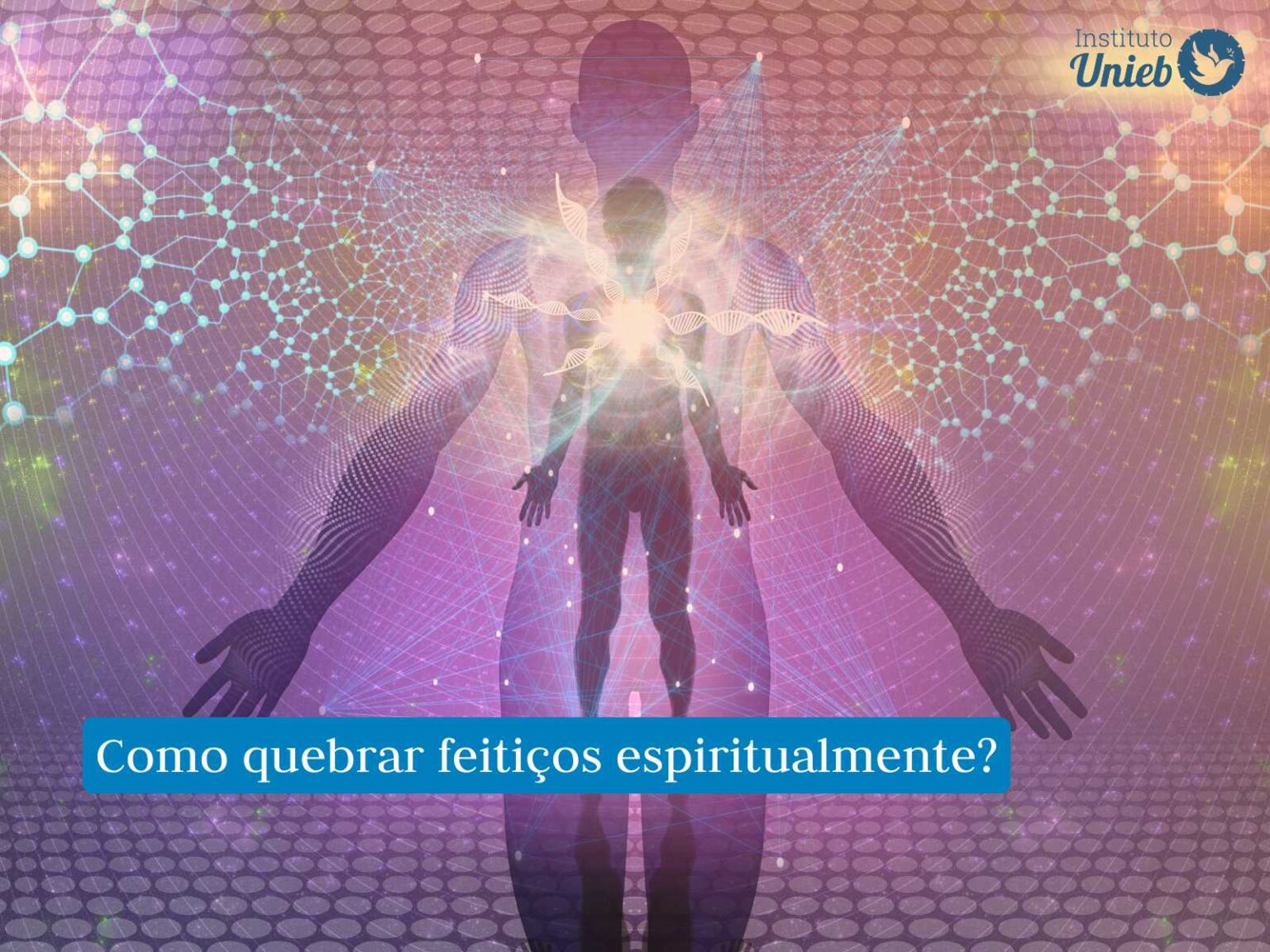 QUEBRA DE FEITIÇO: Saiba o que é e como fazer!