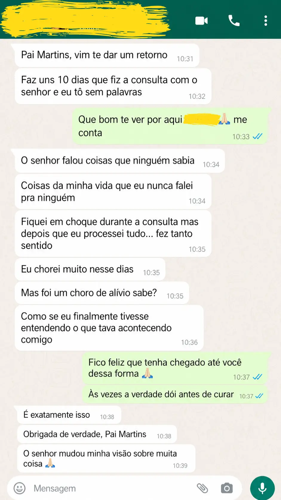 Faz uns 10 dias que fiz a consulta com o senhor e eu tô sem palavras... Eu chorei muito, mas foi um choro de alívio.